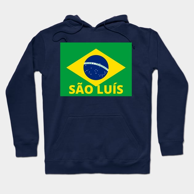 São Luís City in Brazilian Flag Hoodie by aybe7elf